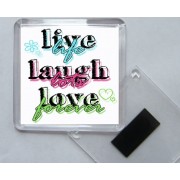 Live Life Laugh Lots Love Forever - Square Acrylic Fridge Magnet