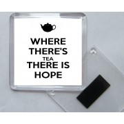 Where There's Tea There is Hope - Square Acrylic Fridge Magnet
