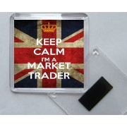 Keep Calm I'm a Market Trader - Square Acrylic Fridge Magnet