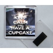 Keep Calm and Have a Cupcake - Square Acrylic Fridge Magnet
