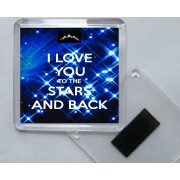 I Love you to the Stars and Back - Square Acrylic Fridge Magnet