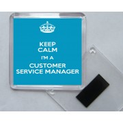 Keep Calm I'm a Customer Service Manager - Square Acrylic Fridge Magnet