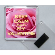 Keep Calm and be My Valentine - Square Acrylic Fridge Magnet
