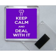 Keep Calm and Deal With It - Square Acrylic Fridge Magnet