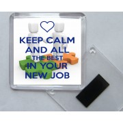 Keep Calm and All the Best in Your New Job - Square Acrylic Fridge Magnet