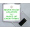 Never Trust an Atom They Make up Everything - Square Acrylic Fridge Magnet