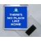 There's No Place Like Home - Square Acrylic Fridge Magnet
