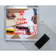 Keep Calm and Love a Criminologist - Square Acrylic Fridge Magnet