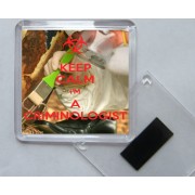 Keep Calm I'm a Criminologist - Square Acrylic Fridge Magnet