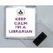 Keep Calm I'm a Librarian - Square Acrylic Fridge Magnet