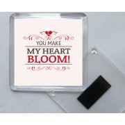 You Make My Heart Bloom! - Square Acrylic Fridge Magnet