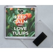Keep Calm and Love Tulips - Square Acrylic Fridge Magnet