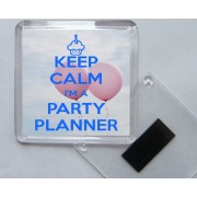 Keep Calm I'm a Party Planner - Square Acrylic Fridge Magnet