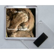 Oh No ! Tomorrow is Monday - Square Acrylic Fridge Magnet