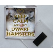 Keep Calm and Love Dwarf Hamsters - Square Acrylic Fridge Magnet