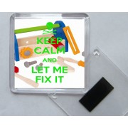 Keep Calm and Let me Fix It - Square Acrylic Fridge Magnet