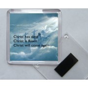 Christ has died Christ is Risen Christ will come again - Square Acrylic Fridge Magnet