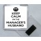 Keep Calm I'm the Manager's Husband - Square Acrylic Fridge Magnet