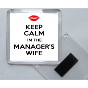 Keep Calm I'm the Manager's Wife - Square Acrylic Fridge Magnet