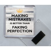 Making Mistrakes is Better than Faking Perfection - Square Acrylic Fridge Magnet