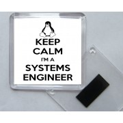 Keep Calm I'm a Systems Engineer - Square Acrylic Fridge Magnet