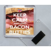 Keep Calm and Love Bacon Butties - Square Acrylic Fridge Magnet