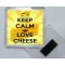 Keep Calm and Love Cheese - Square Acrylic Fridge Magnet