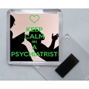 Keep Calm I'm a Psychiatrist - Square Acrylic Fridge Magnet