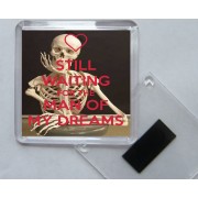 Still Waiting for the Man of My Dreams - Square Acrylic Fridge Magnet