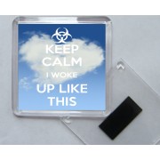 Keep Calm I Woke Up Like This - Square Acrylic Fridge Magnet