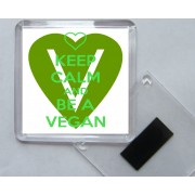 Keep Calm and be a Vegan - Square Acrylic Fridge Magnet