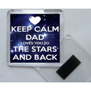 Keep Calm Dad Loves You to the Stars and Back - Square Acrylic Fridge Magnet