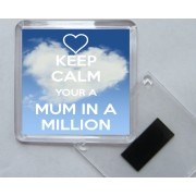 Keep Calm Your a Mum in a Million - Square Acrylic Fridge Magnet