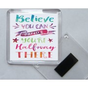 Believe You Can and You're Halfway There - Square Acrylic Fridge Magnet