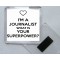 I'm a Journalist What is Your Superpower? - Square Acrylic Fridge Magnet