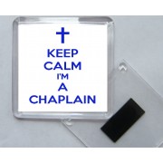 Keep Calm I'm a Chaplain - Square Acrylic Fridge Magnet