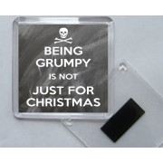 Being Grumpy is Not Just for Christmas - Square Acrylic Fridge Magnet