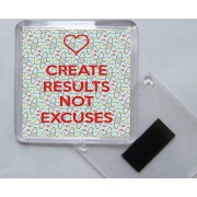 Create Results Not Excuses - Square Acrylic Fridge Magnet