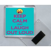 Keep Calm and Laugh Out Loud - Square Acrylic Fridge Magnet