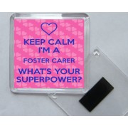 Keep Calm I'm a Foster Carer What's Your Superpower? - Square Acrylic Fridge Magnet