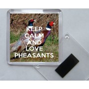 Keep Calm and Love Pheasants - Square Acrylic Fridge Magnet