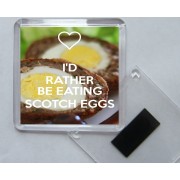 I'd Rather be Eating Scotch Eggs - Square Acrylic Fridge Magnet