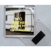 I'd Rather be in my Caravan - Square Acrylic Fridge Magnet