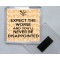 Expect the worse and You'll Never be Disappointed - Square Acrylic Fridge Magnet