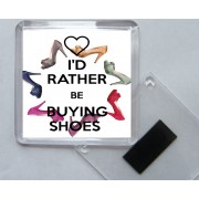 I'd Rather be Buying Shoes - Square Acrylic Fridge Magnet