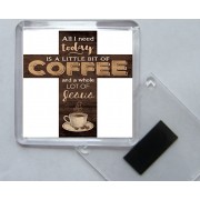 All I need Today is a little bit of Coffee and a Whole Lot of Jesus - Square Acrylic Fridge Magnet