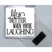 Life is Better when You're Laughing - Square Acrylic Fridge Magnet