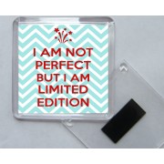 I am Not Perfect But I am Limited Edition - Square Acrylic Fridge Magnet