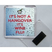 It's Not a Hangover It's Wine Flu! - Square Acrylic Fridge Magnet
