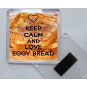 Keep Calm and Love Eggy Bread - Square Acrylic Fridge Magnet